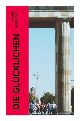 Bernhard |  Die Glücklichen | Buch |  Sack Fachmedien