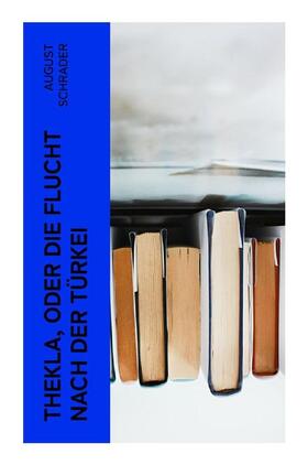 Schrader |  Thekla, oder die Flucht nach der Türkei | Buch |  Sack Fachmedien