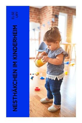 Ury |  Nesthäkchen im Kinderheim | Buch |  Sack Fachmedien