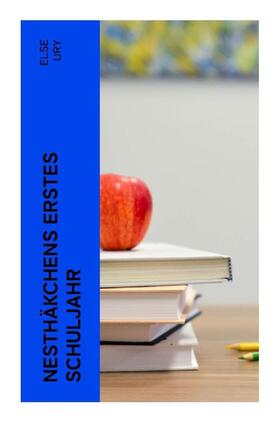 Ury |  Nesthäkchens erstes Schuljahr | Buch |  Sack Fachmedien