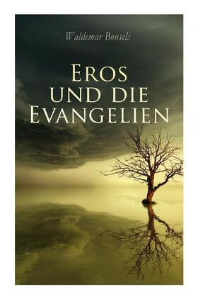 Bonsels |  Eros und die Evangelien | Buch |  Sack Fachmedien