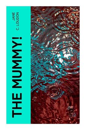 Loudon |  The Mummy! | Buch |  Sack Fachmedien