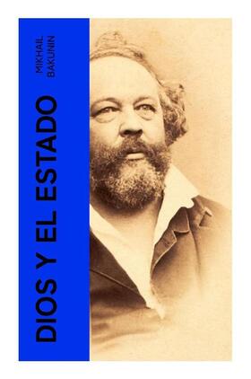 Bakunin |  Dios y el Estado | Buch |  Sack Fachmedien