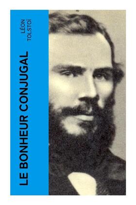 Tolstoï |  Le Bonheur conjugal | Buch |  Sack Fachmedien