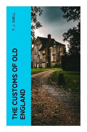 Snell |  The Customs of Old England | Buch |  Sack Fachmedien