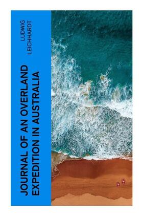 Leichhardt |  Journal of an Overland Expedition in Australia | Buch |  Sack Fachmedien