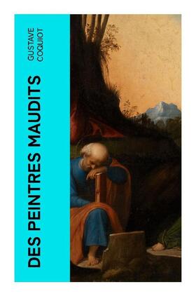 Coquiot |  Des peintres maudits | Buch |  Sack Fachmedien
