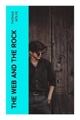 Wolfe |  The Web and the Rock | Buch |  Sack Fachmedien