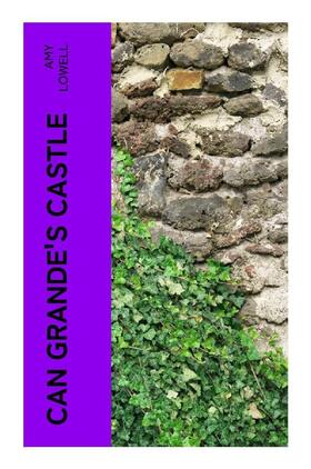 Lowell |  Can Grande's castle | Buch |  Sack Fachmedien