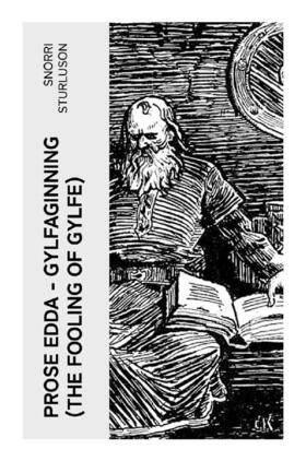 Sturluson |  Prose Edda - Gylfaginning (The Fooling Of Gylfe) | Buch |  Sack Fachmedien