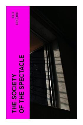Debord |  The Society of the Spectacle | Buch |  Sack Fachmedien