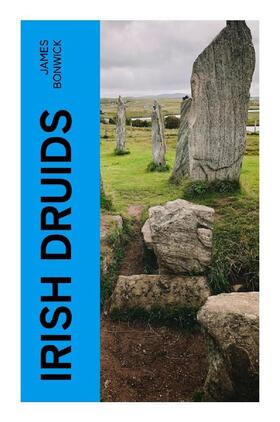 Bonwick |  Irish Druids | Buch |  Sack Fachmedien