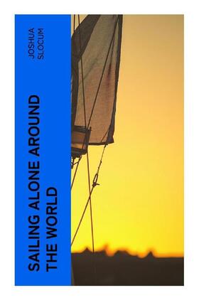 Slocum |  Sailing Alone Around the World | Buch |  Sack Fachmedien