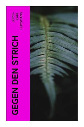 Huysmans |  Gegen den Strich | Buch |  Sack Fachmedien