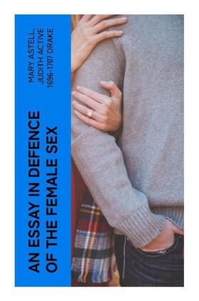 Astell / Drake |  An essay in defence of the female sex | Buch |  Sack Fachmedien