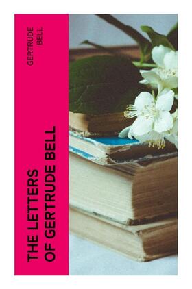 Bell |  The Letters of Gertrude Bell | Buch |  Sack Fachmedien