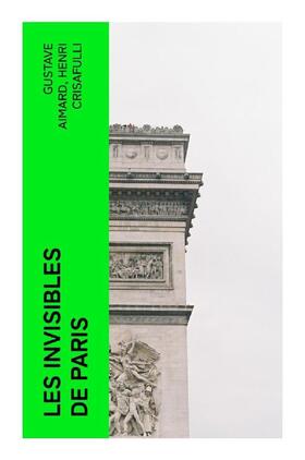 Aimard / Crisafulli |  Les invisibles de Paris | Buch |  Sack Fachmedien