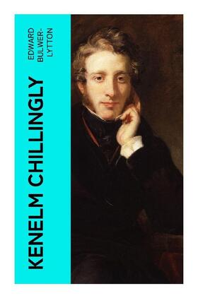 Bulwer-Lytton |  Kenelm Chillingly | Buch |  Sack Fachmedien