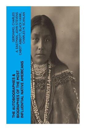 Eastman / Abbott / Hawk |  The Autobiographies & Biographies of the Most Influential Native Americans | Buch |  Sack Fachmedien