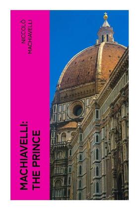 Machiavelli |  Machiavelli: The Prince | Buch |  Sack Fachmedien