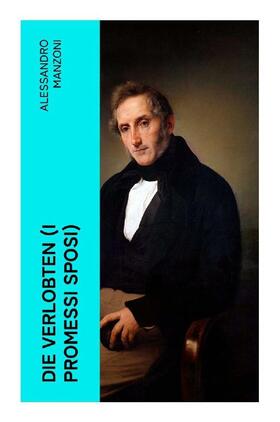 Manzoni |  Die Verlobten (I Promessi Sposi) | Buch |  Sack Fachmedien
