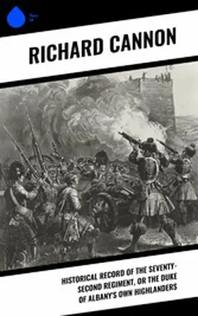 Cannon |  Historical Record of the Seventy-Second Regiment, or the Duke of Albany's Own Highlanders | eBook | Sack Fachmedien