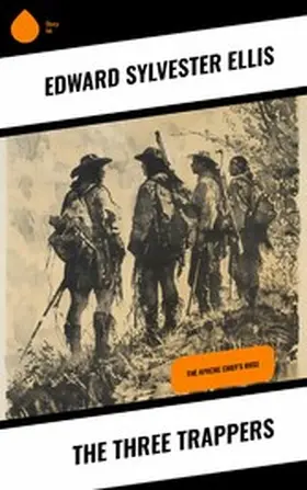 Ellis |  The Three Trappers | eBook | Sack Fachmedien