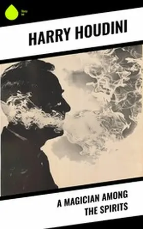 Houdini |  A Magician Among the Spirits | eBook | Sack Fachmedien