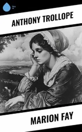 Trollope |  Marion Fay | eBook | Sack Fachmedien