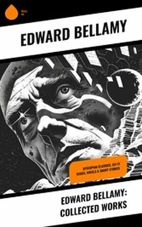 Bellamy |  Edward Bellamy: Collected Works | eBook | Sack Fachmedien