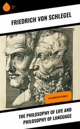 Schlegel |  The Philosophy of Life and Philosophy of Language | eBook | Sack Fachmedien