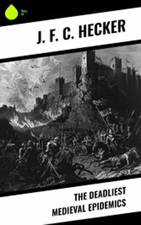 Hecker |  The Deadliest Medieval Epidemics | eBook | Sack Fachmedien
