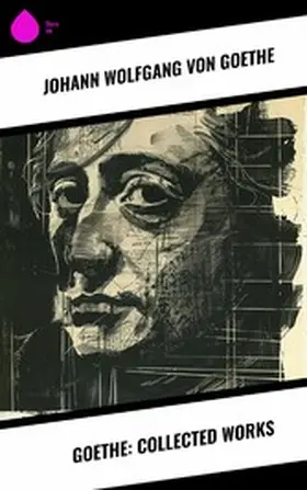 Goethe |  Goethe: Collected Works | eBook | Sack Fachmedien
