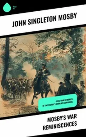 Mosby |  Mosby's War Reminiscences | eBook | Sack Fachmedien
