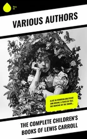 Carroll / Furniss / Holiday |  The Complete Children's Books of Lewis Carroll | eBook | Sack Fachmedien