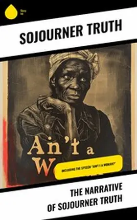 Truth |  The Narrative of Sojourner Truth | eBook | Sack Fachmedien