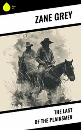 Grey |  The Last of the Plainsmen | eBook | Sack Fachmedien