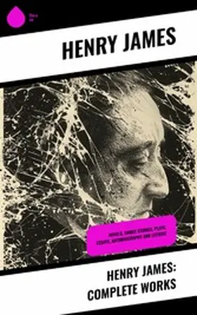 James |  Henry James: Complete Works | eBook | Sack Fachmedien