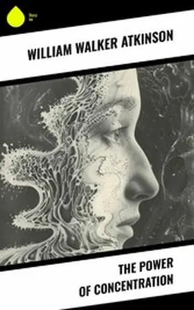 Atkinson | The Power of Concentration | E-Book | www.sack.de