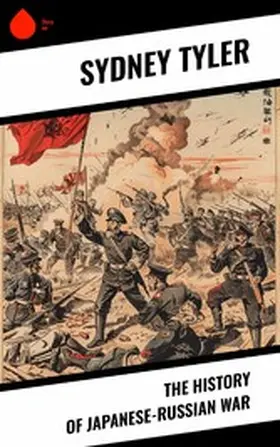Tyler | The History of Japanese-Russian War | E-Book | www.sack.de