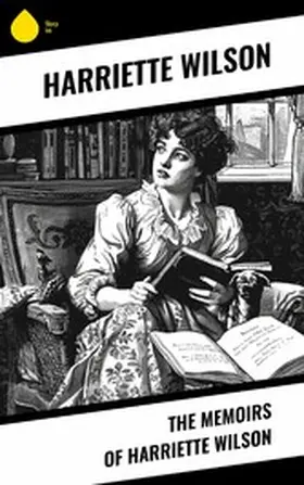 Wilson |  The Memoirs of Harriette Wilson | eBook | Sack Fachmedien