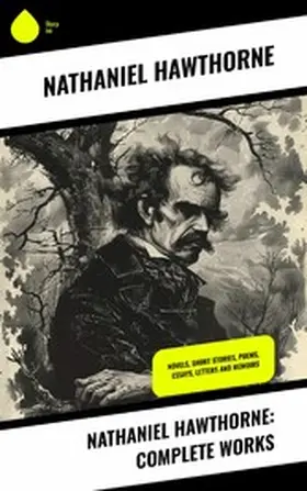 Hawthorne |  Nathaniel Hawthorne: Complete Works | eBook | Sack Fachmedien
