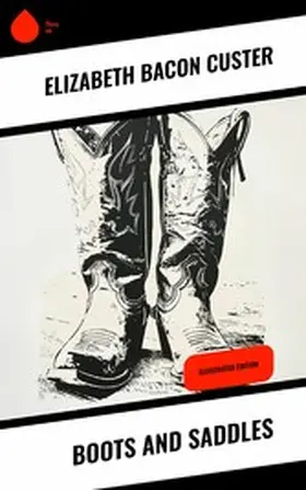 Custer |  Boots and Saddles | eBook | Sack Fachmedien