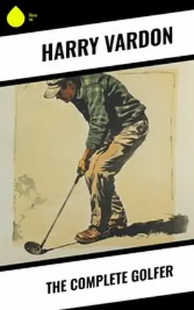 Vardon |  The Complete Golfer | eBook | Sack Fachmedien