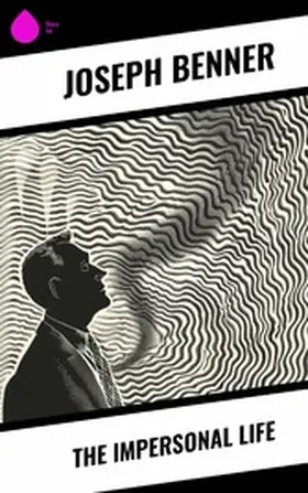 Benner |  The Impersonal Life | eBook | Sack Fachmedien