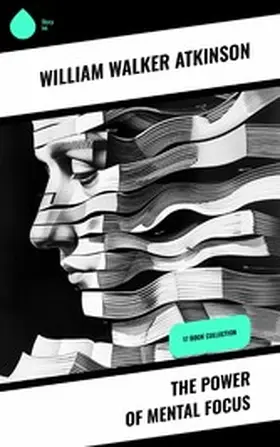 Atkinson |  The Power of Mental Focus | eBook | Sack Fachmedien