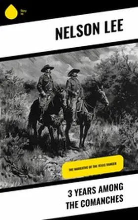 Lee |  3 Years Among the Comanches | eBook | Sack Fachmedien