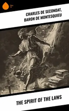 Secondat / Montesquieu |  The Spirit of the Laws | eBook | Sack Fachmedien