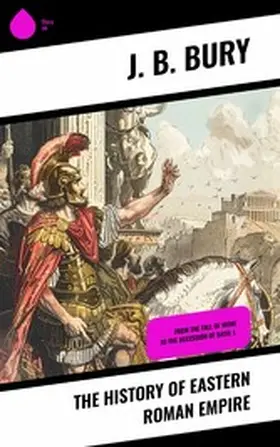 Bury |  The History of Eastern Roman Empire | eBook | Sack Fachmedien