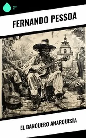 Pessoa |  El banquero anarquista | eBook | Sack Fachmedien